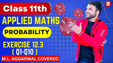 📚Class 11 Applied Maths Probability🔥| Exercise 12.3 ML Aggarwal | CA Ankush Raj | Sri Kautilya