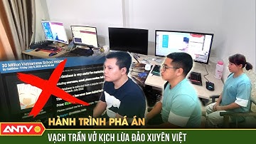 Thâm nhập đường dây lừa đảo xuyên Việt, bóc trần kịch bản cuộc gọi "hút máu" | Hành trình phá án