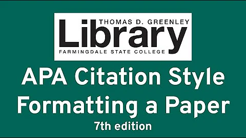APA Citation Style: Formatting a Paper (7th edition)