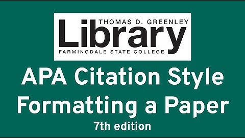 APA Citation Style: Formatting a Paper (7th edition)
