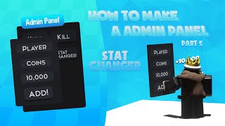 (Roblox Studio) How to make an Admin Panel Part 5 | Stat Changer Wealth