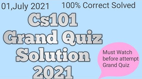 CS101 Grand Quiz solution 2021||Cs101 grand quiz 2021 with 100% Correct Solution||World of Education