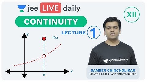 JEE Mains: Continuity L 1 | Class 12 | Unacademy JEE | LIVE DAILY | IIT Mathematics | Sameer Sir