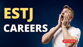 ESTJ Careers | Navigating the Top 10 Jobs