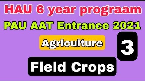 CCS HAU 6year online classes|Hau 6 year preparation 2021|field crops-3|PAU preparation