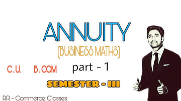 ANNUITY Part - 1 ( BUSINESS MATHS).
