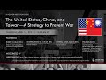 The United States, China, And Taiwan—A Strategy To Prevent War