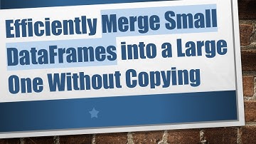 Efficiently Merge Small DataFrames into a Large One Without Copying