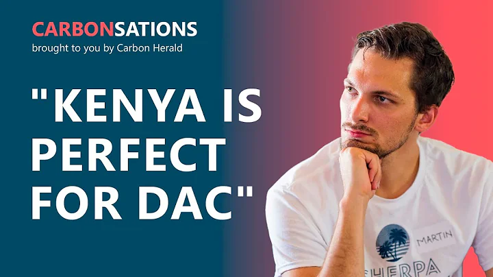 "Kenya is the best place for Direct Air Capture," Martin Freimüller, Octavia Carbon СEO