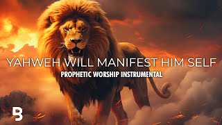 Prophetic Worship Music - Yahweh Will Manifest Himself Intercession Prayer Instrumental