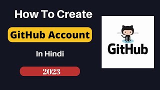 How to create a GitHub account In Hindi | GitHub Account Kaise banaye in 2023 |Github Account Create