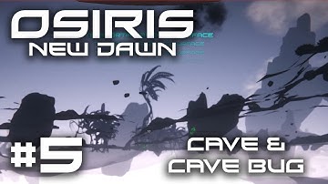 Osiris New Dawn - #5 - "Cave & Cave Bug" - Osiris New Dawn Let