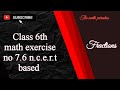 Class6 Maths Chapter 7 Fractions Exercise 7.6|Exercise 7.6 Fractions NCERT Solutions English Medium