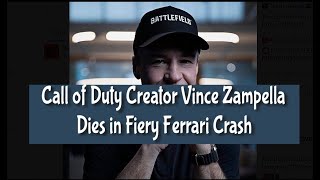 Call of Duty Creator Vince Zampella Dies in Fiery Ferrari Crash
Call of Duty Creator Vince Zampella Dies in Fiery Ferrari Crash Call of Duty Creator Vince Zampella Dies in Fiery Ferrari Crash