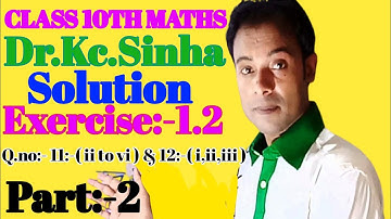 #class 10th #Dr kc sinha maths solution #Ex_1.2 ch_1 #Q.no 11&12 part 2 bihar board #rrr maths guru