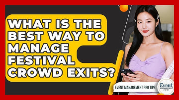 What Is The Best Way To Manage Festival Crowd Exits? - Event Management Pro Tips