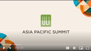 ULI Asia Pacific Summit Final Recap Video