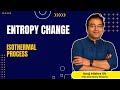 Entropy Change for isothermal processes of different types eg Reversible, irreversible, free expand