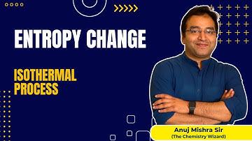 Entropy Change for isothermal processes of different types eg Reversible, irreversible, free expand