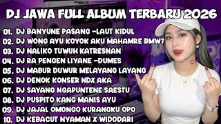 Download lagu DJ JAWA FULL ALBUM 2026 || DJ BANYUNE PASANG NGANTEM BANTER-LAUT KIDUL🎵DJ WONG AYU KOYOK AKU MAHARE