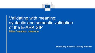Validating with meaning: syntactic and semantic validation of the E-ARK SIP