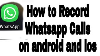 How To Record Whatsapp Calls On Android and Iphone screenshot 3