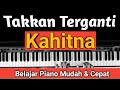 Takkan Terganti (Kahitna) | Tutorial Piano Mudah & Cepat,,,PASTI BISA!!!