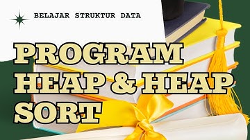 Implementasi Program Heap & Heap Sort dalam Nilai Ujian Siswa