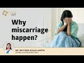 Why miscarriage/abortion happen? Abortion kyun hota hain? How to prevent miscarriage?Dr Rhythm Gupta