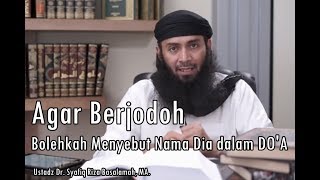 Ketika Jatuh cinta, Bolehkah Menyebut Nama Dia dalam Do'a, Agar Berjodoh- Ustadz Syafiq Basalamah