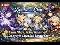 🔴 [LIVE] GI Chill - Farm Nhựa, Đột Phá Nhân Vật - Vũ Khí, Tích Nguyên Thạch Roll Banner Sau~