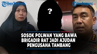 Sosok Polwan yang Bawa Brigadir RAT Jadi Ajudan Bos Tambang Terbongkar, Diisukan Terima Uang