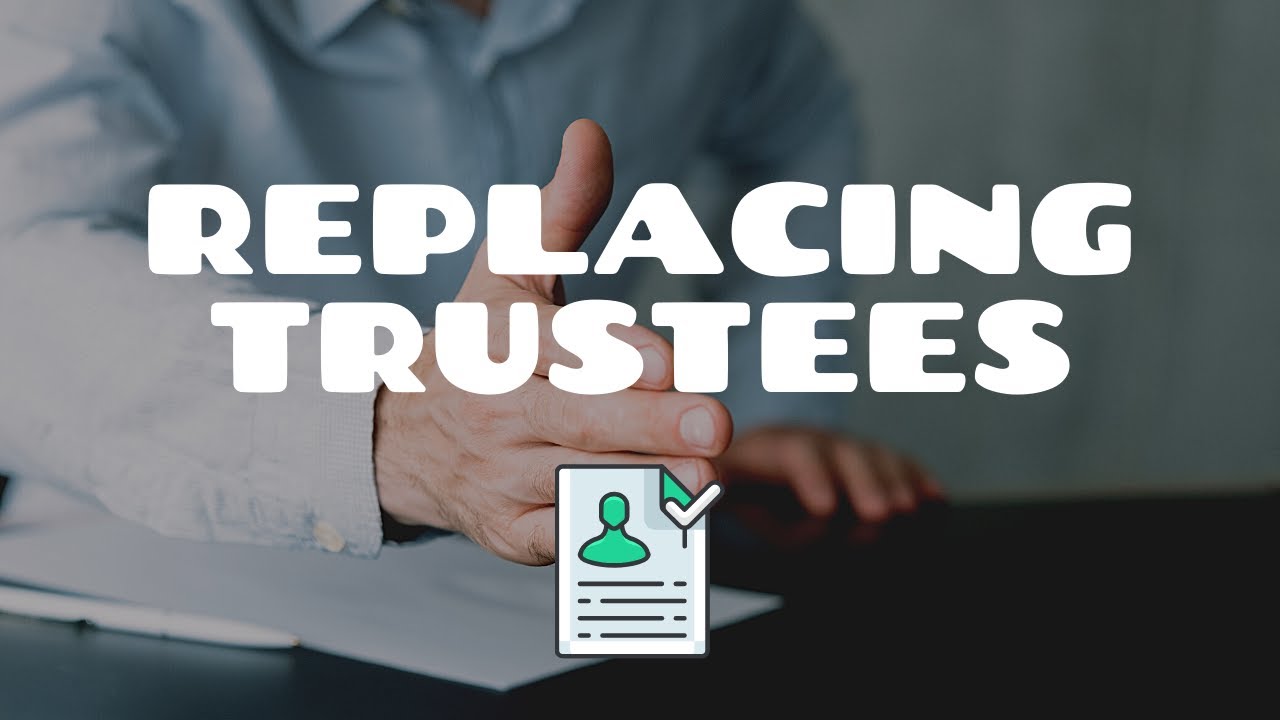 Replacement of Trustees | Equity & Trusts
