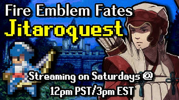 Introducing the Fire Emblem Fates Jitaroquest KMU Ironman Livestreams