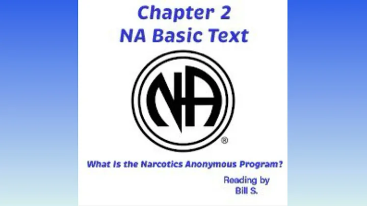 Basic Text Chapter 2 (What is the Narcotics Anonymous Program?)