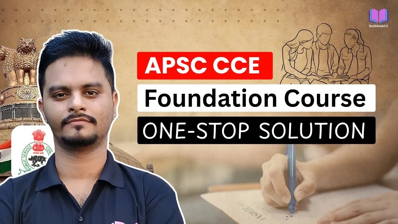 APSC Foundation Course | One Stop Solution |Prelims + Mains