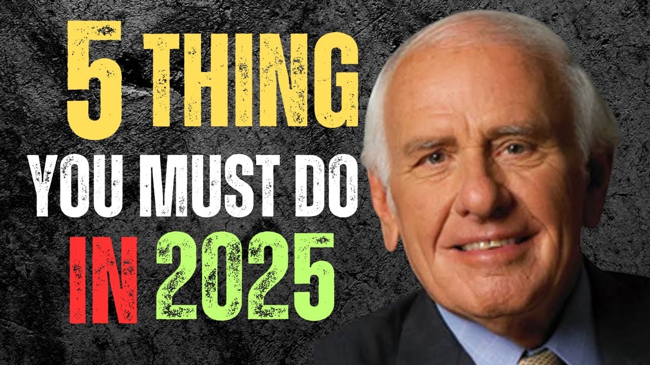 5 Things You Must Do In 2025 Jim Rohn Motivation 2025 Goals