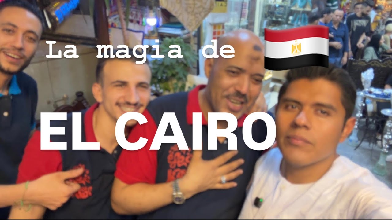 EL CAIRO - La ciudad que soñaba con conocer