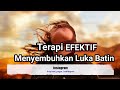 Motivasi Hidup Sukses - TERAPI MENGOBATI LUKA BATIN - DENGAN MENIKMATI KERINDUAN