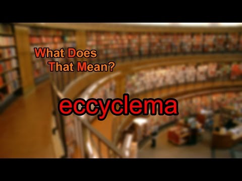 Video: Cosa significa eccyclema?