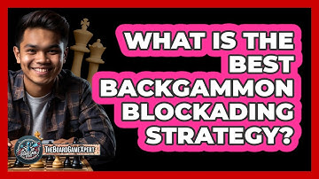 What Is The Best Backgammon Blockading Strategy? - The Board Game Xpert