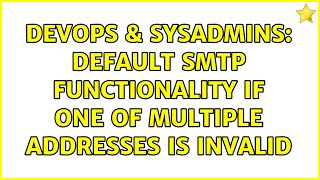 Famous DevOps & SysAdmins: Default SMTP functionality if one of multiple addresses is invalid Wealth