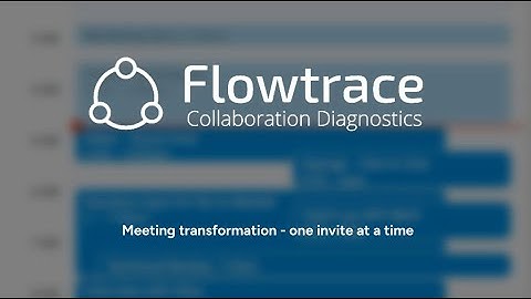 Flowtrace – Meeting Analytics and Meeting Transformation Platform