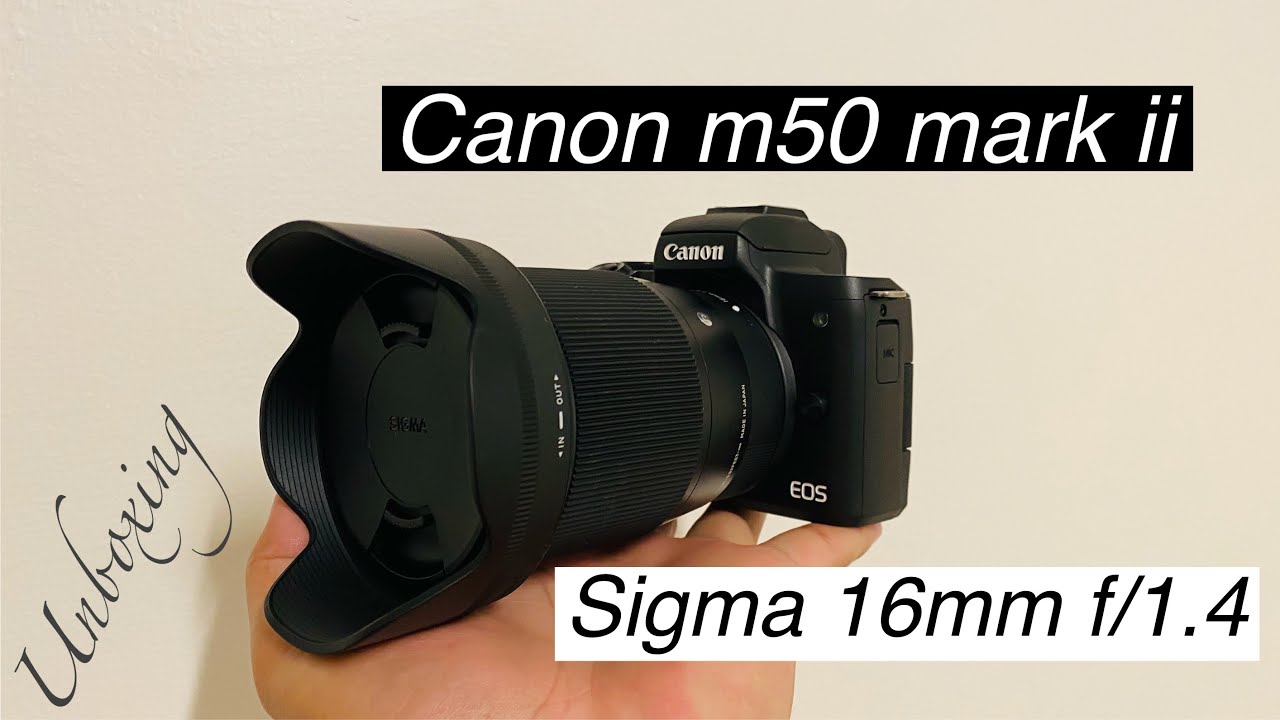 UNBOXING SIGMA 16mm f/1.4 for Canon eos m50 mark ii Best for vlogging |  Kwentong Ofw - YouTube