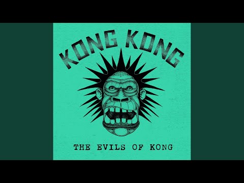 Kong Kong — Here Comes the End