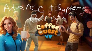 Coffee Quest VR | Advanced Barista + Barista Supreme