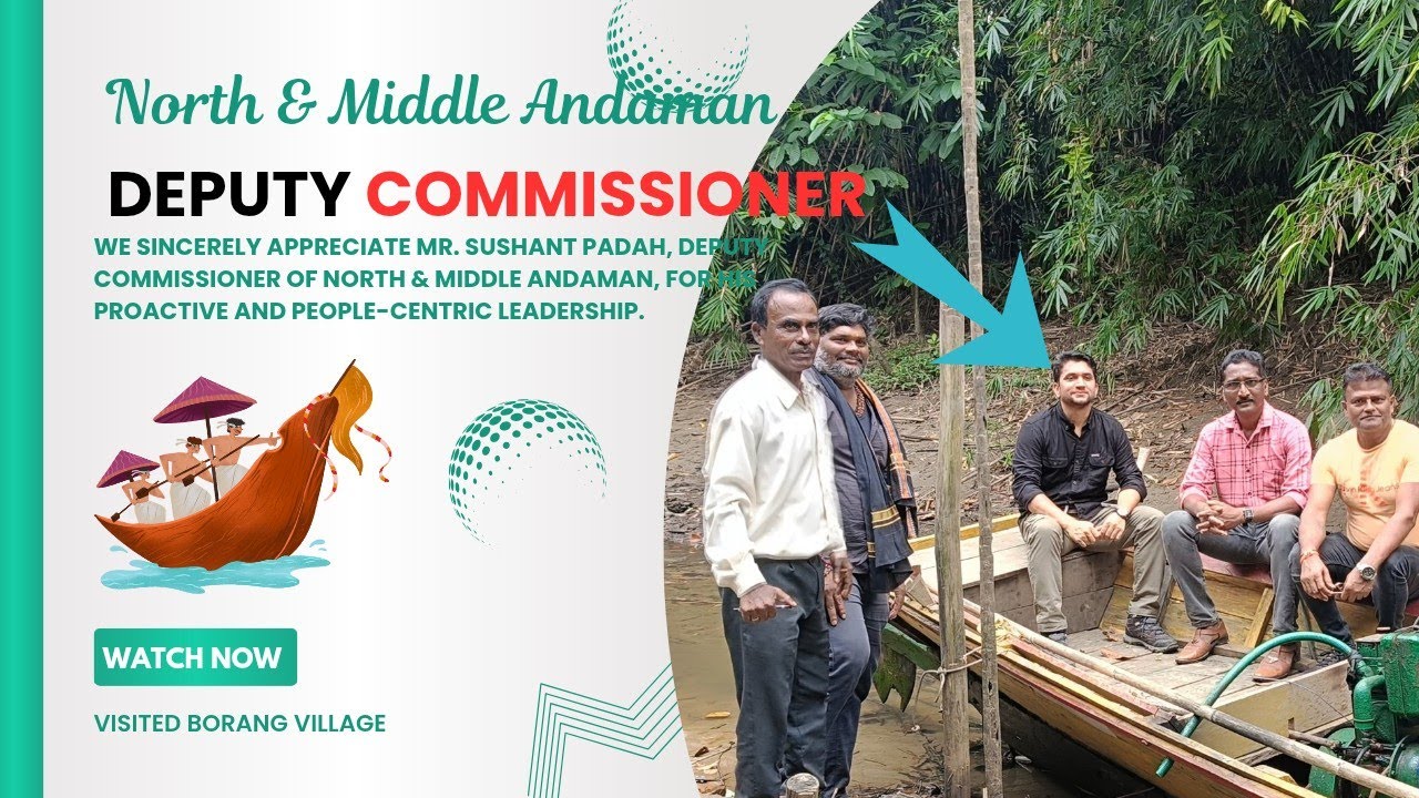 North & Middle Andaman Deputy Commissioner Walked 6 KM to Our Village Borang under Mayabunder| 