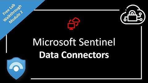 Learn to Ingest data from Connectors in Microsoft Sentinel | Free Lab Walkthrough - Module 2