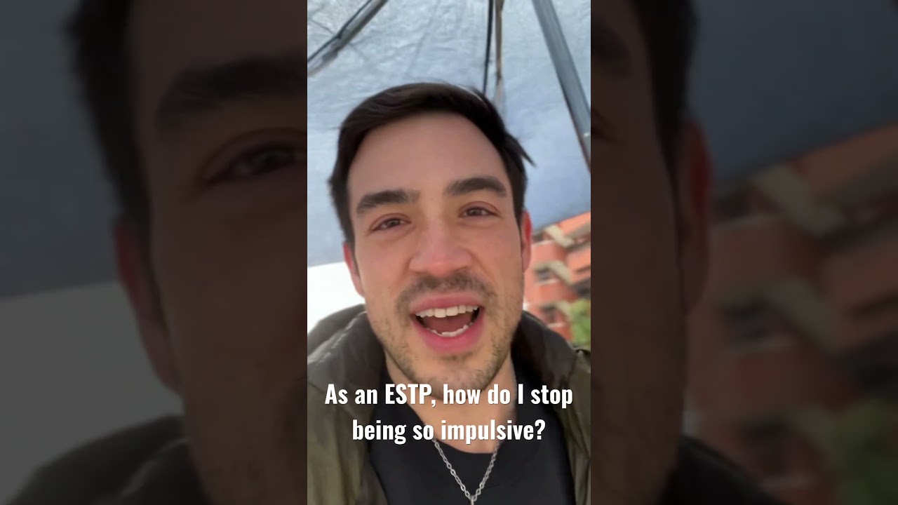 ESTP: How can I be less impulsive?