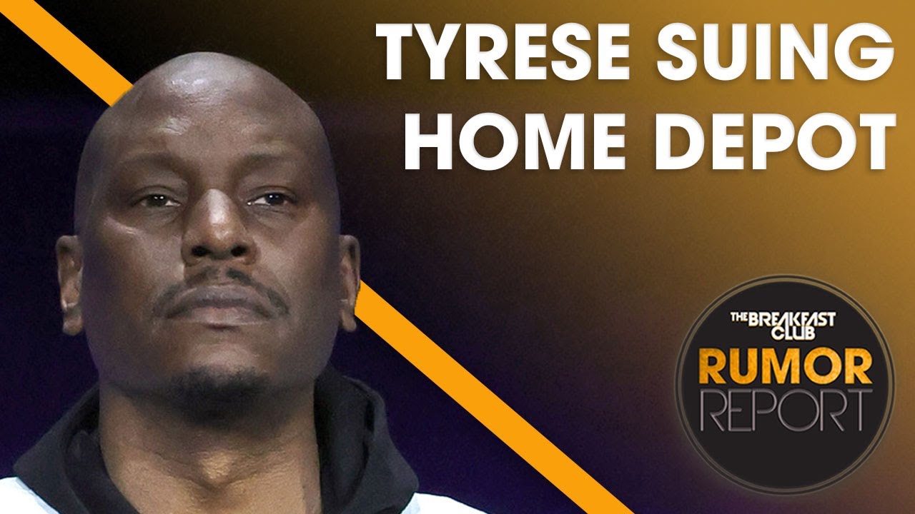 Tyrese Suing Home Depot For $1M Over 'Racial Profiling' + More